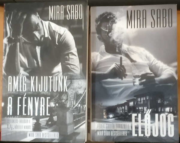 Mira Sabo - 2 db Mira Sabo: El�jog (Feh�r gall�r sorozat I.) + Am�g kijutunk a f�nyre (Birtokl�s-tril�gia II.)