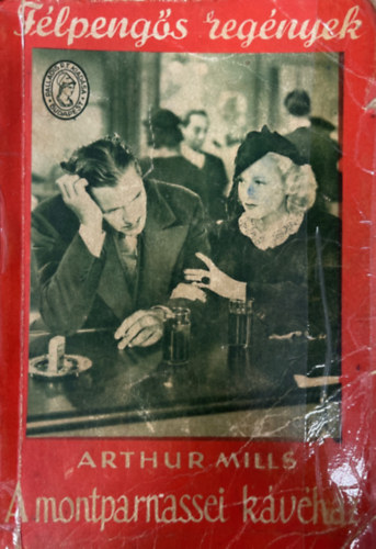 Arthur Mills - A montparnassei kvhz (Flpengs regnyek)