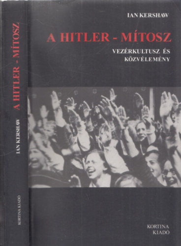 Ian Kershaw - A Hitler-m�tosz