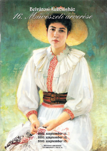 Belv�rosi Aukci�sh�z 16. M�v�szeti �rver�se - 2000. szeptember 11-13.