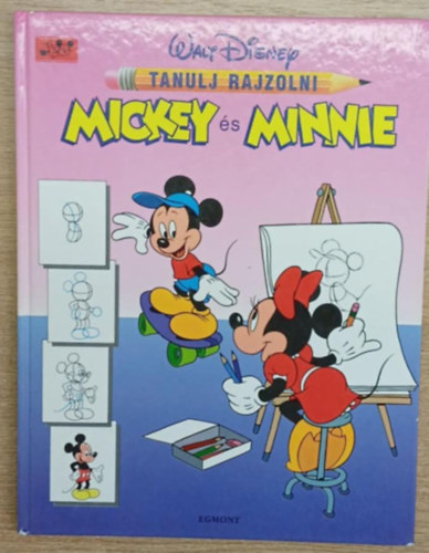 Egmont Kiad - Mickey s Minnie (Tanulj rajzolni)