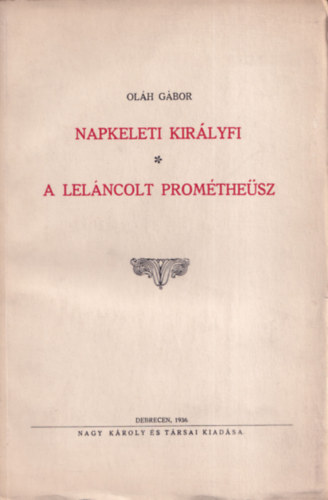 Ol�h G�bor - Napkeleti kir�lyfi - A lel�ncolt Prom�the�sz