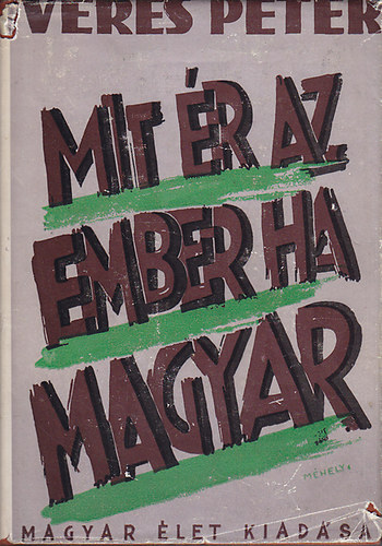 Veres Pter - Mit r az ember, ha magyar (Levelek egy parasztfihoz)