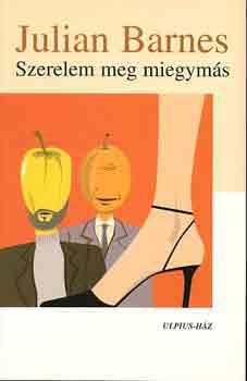Julian Barnes - Szerelem meg miegym�s