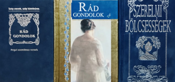 Helen Exley  (szerk.), Boruzs-Jacsmenik Baranyi Ferenc (szerk.) - R�d gondolok (Angol szerelmes versek) + R�d gondolok + Szerelmi b�lcsess�gek (3 k�tet)