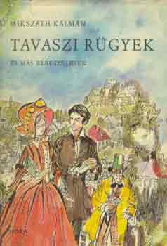 Miksz�th K�lm�n - Tavaszi r�gyek