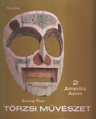 Bodrogi Tibor - Trzsi mvszet 2.- Amerika, zsia