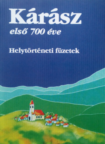 K�r�sz els� 700 �ve - Helyt�rt�neti f�zetek