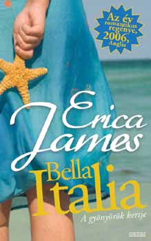 Erica James - Bella Italia - A gyönyörök kertje