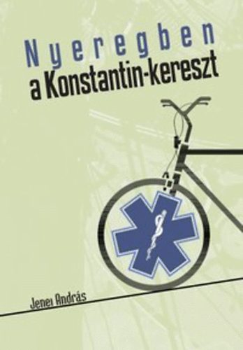 Jenei Andrs - Nyeregben a Konstantin-kereszt