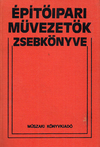 Mark� Iv�n  (szerk.) - �p�t�ipari m�vezet�k zsebk�nyve