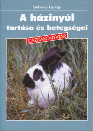 Sinkovics Gy�rgy - A h�ziny�l tart�sa �s betegs�gei