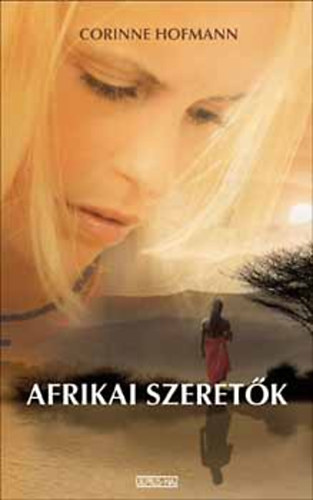 Corinne Hofmann - Afrikai szeret�k