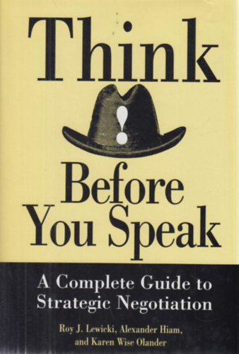 Roy J. Lewicki - Alexander Hiam - Karen Wise Olander - Think Before You Speak