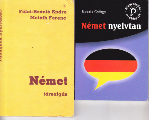 2 db nmet nyelvknyv: Scheibl Gyrgy:Nmet nyelvtan (Mindentuds Zsebknyvek) + Flei-Sznt Endre - Melth Ferenc:Nmet trsalgs (Tanuljunk nyelveket!)
