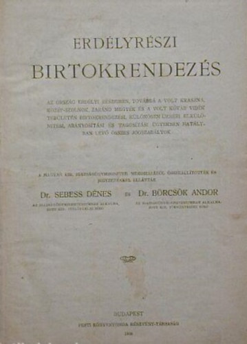 Dr. Sebess Dnes - Dr. Brcsk Andor - Erdlyrszi birtokrendezs