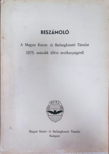 Besz�mol� - A Magyar Karszt- �s Barlangkutat� T�rsulat 1975. m�sodik f�l�vi tev�kenys�g�r�l