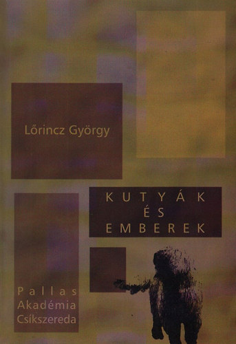 Lrincz Gyrgy - Kutyk s emberek