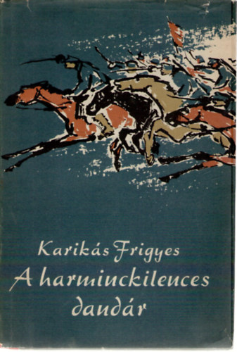 Karikás Frigyes - A harminckilences dandár