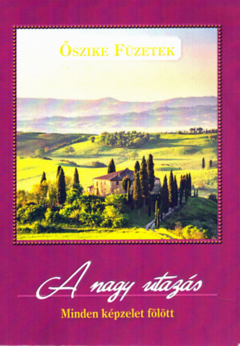 Gy�r�s Istv�nn� - A nagy utaz�s - Minden k�pzelet f�l�tt