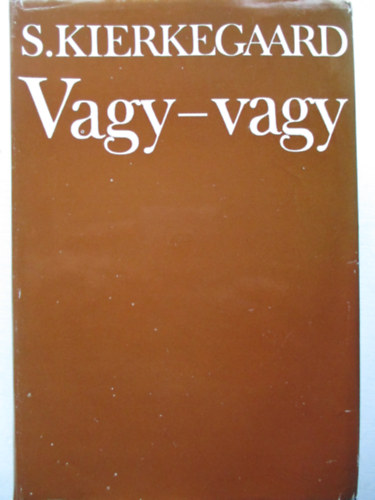Soren Kierkegaard - Vagy-vagy (Etikai gondolkodk)