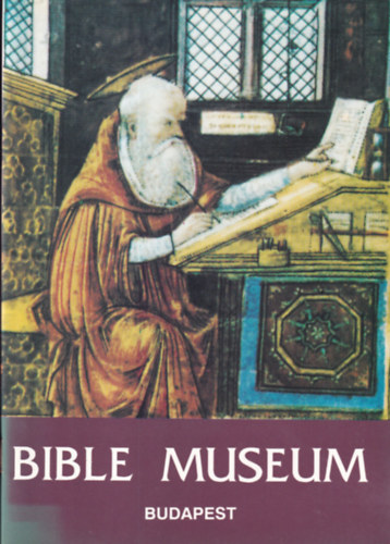 Szab Andrs Nmeth Pl - Bible Museum Catalogue to the Permanent Exhibition - Rday Collections