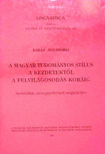 Kabán Annamária - A magyar tudományos stílus a kezdetektől a felvilágosodás koráig