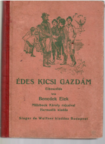 Benedek Elek - Édes kicsi gazdám