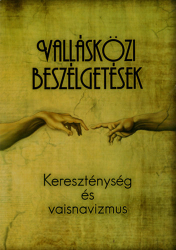 Bany�r Magdolna  (szerk.) - Vall�sk�zi besz�lget�sek: Kereszt�nys�g �s vaisnavizmus