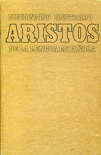 Editorial Cient�fico-T�cnica - Diccionario ilustrado de la lengua espanola Aristos