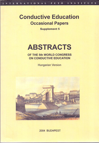 A kondukt�v nevel�s 5. vil�gkongresszusa �s "Alma Mater" konduktori vil�gtal�lkoz� Budapest, 2004.