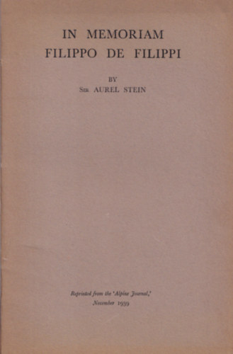 Sir Aurel Stein - In memoriam Filippo de Filippi