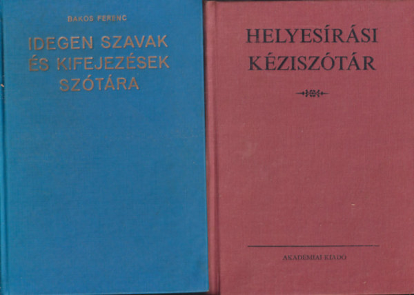 Deme L�szl�-F�bi�n P�l Bakos Ferenc - Idegen szavak �s kifejez�sek sz�t�ra + Helyes�r�si k�zisz�t�r (2 m�)
