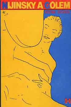 Kozma György - Nijinsky, a gólem