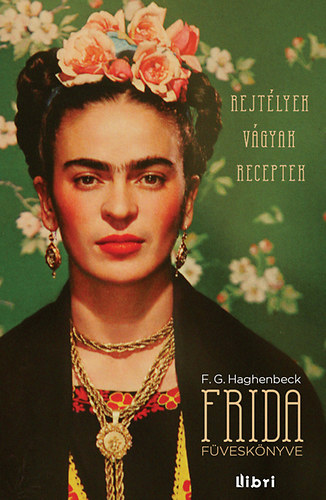 F. G. Haghenbeck - Frida füveskönyve