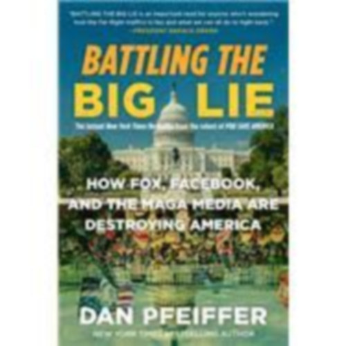 Dan Pfeiffer - Battling the big Lie