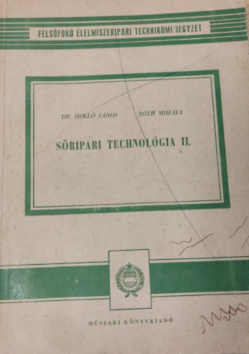 Dr. Tth Mihly Holl Jnos - Sripari technolgia II. - Felsfok lelmiszeripari technikumi jegyzet