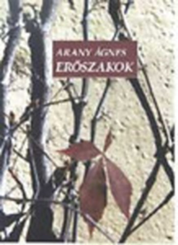 Arany Ágnes - Erőszakok (dedikált)