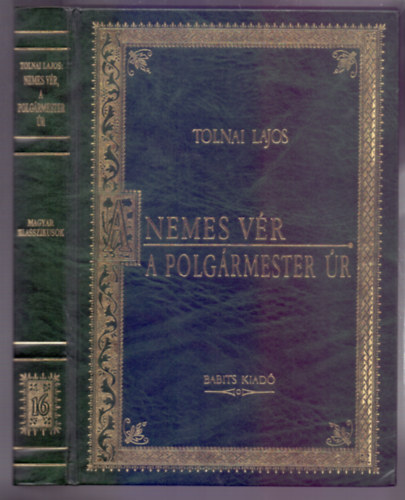 Tolnai Lajos - A nemes v�r / A polg�rmester �r    -d�szkiad�s |