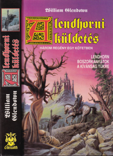 Nemes Istvn szerk. William Glendown - A lendhorni kldets - (Lendhorn / Boszorknytok / A kvnsg tkre)- 3 m egy ktetben