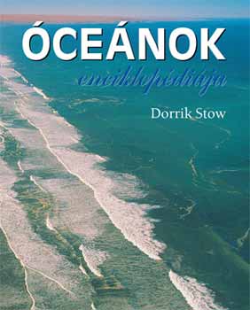 Dorrik Stow - Óceánok enciklopédiája