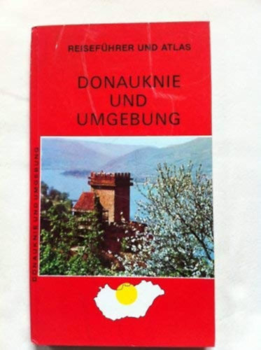 Donauknie und Umgebung (Reiseführer und Atlas)