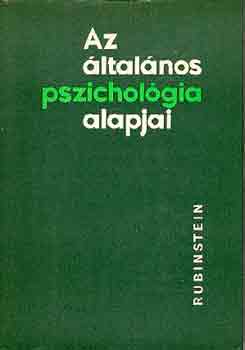 Sz.L. Rubinstein - Az ltalnos pszicholgia alapjai I-II.