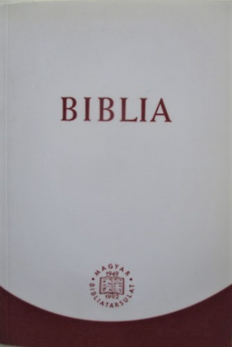 Biblia - Istennek az �sz�vets�gben �s �jsz�vets�gben adott kijelent�se