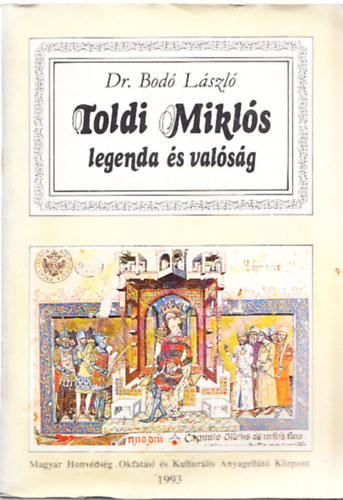 Dr. Bod� L�szl� - Toldi Mikl�s legenda �s val�s�g