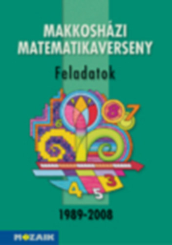 Juhsz Nndor - Makkoshzi matematikaverseny - Feladatok 1989-2008