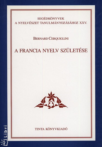 Bernard Cerquiglini - A francia nyelv szletse