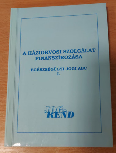 A hziorvosi szolglat finanszrozsa - Egszsggyi jogi ABC I. (Mirt s mennyit fizet a trsadalombiztosts?)