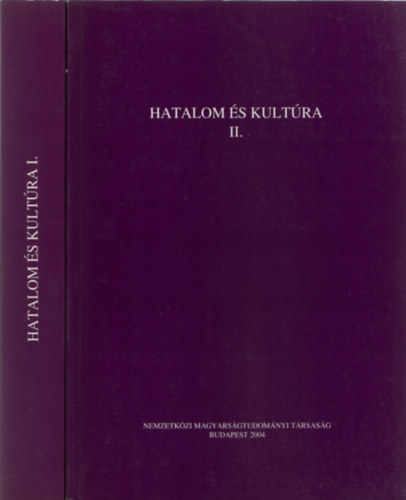 Nyerges Judit  (szerk.) Jankovics Jzsef (szerk.) - Hatalom s kultra I-II. - Az V. Nemzetkzi Hungarolgiai Kongresszus (Jyvskyl, 2001. augusztus 6-10.) eladsai