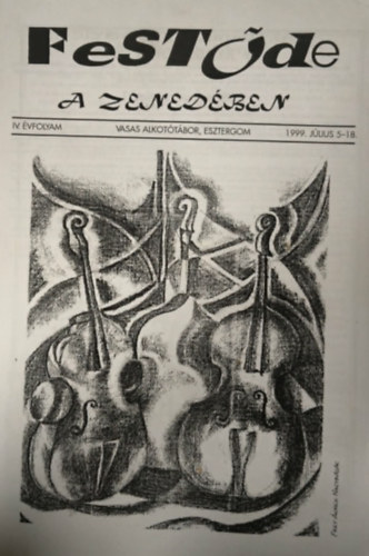 Ismeretlen Szerz� - Fest�de a zened�ben - IV. �vfolyam Vasas Alkot�t�bor, Esztergom (1999. j�lius 5-18.)